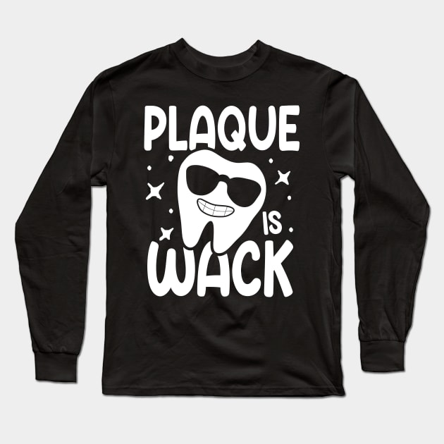 Plaque is Wack Long Sleeve T-Shirt by AngelBeez29